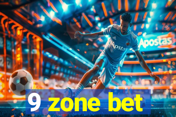 9 zone bet